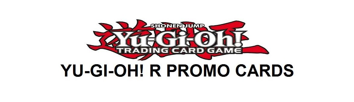 Yu-Gi-Oh! R promo cards